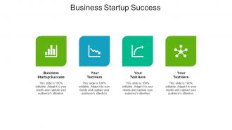 Business startup success ppt powerpoint presentation infographic template demonstration cpb