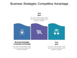 Business strategies competitive advantage ppt powerpoint presentation slides graphics cpb