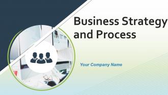 Business Strategy And Process Powerpoint Presentation Slides