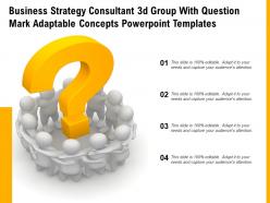Business strategy consultant 3d group with question mark adaptable concepts powerpoint templates