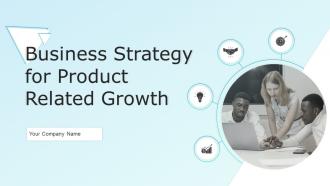 Business Strategy For Product Related Growth Powerpoint Ppt Template Bundles Strategy MD