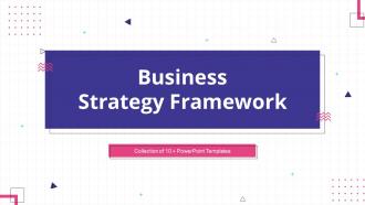 Business Strategy Framework Powerpoint Ppt Template Bundles
