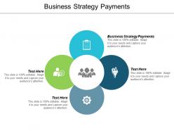 Business strategy payments ppt powerpoint presentation gallery file formats cpb