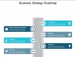 Business strategy roadmap ppt powerpoint presentation styles inspiration cpb