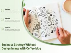 Business strategy without design image with coffee mug