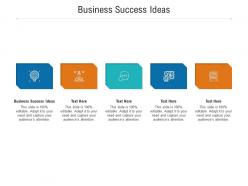 Business success ideas ppt powerpoint presentation infographic template gridlines cpb