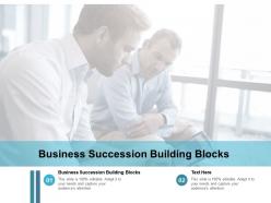 Business succession building blocks ppt powerpoint presentation infographics templates cpb