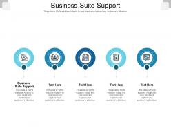 Business suite support ppt powerpoint presentation file layouts cpb