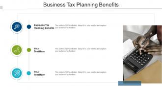 Business Tax Planning Benefits In Powerpoint And Google Slides Cpb