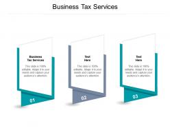 Business tax services ppt powerpoint presentation show ideas cpb