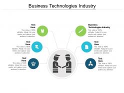 Business technologies industry ppt powerpoint presentation pictures shapes cpb