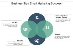 Business tips email marketing success ppt powerpoint presentation infographics good cpb
