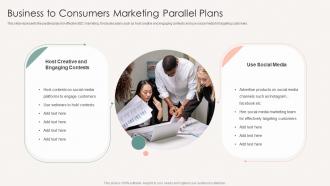 Business To Consumers Marketing Parallel Plans