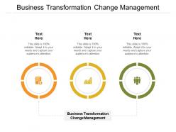Business transformation change management ppt powerpoint presentation model show cpb