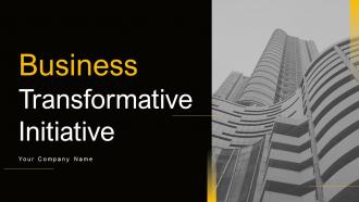 Business Transformative Initiative Powerpoint Ppt Template Bundles