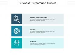 Business turnaround quotes ppt powerpoint presentation infographics example introduction cpb