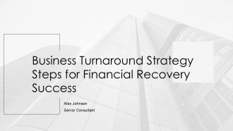 Business Turnaround Strategy Steps For Financial Recovery Success PPT Information AT