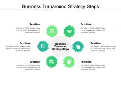 Business turnaround strategy steps ppt powerpoint presentation show infographic template cpb