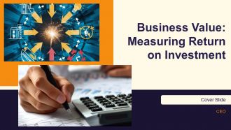 Business Value Measuring Return On Investment PPT Summary AT