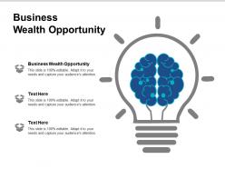 Business wealth opportunity ppt powerpoint presentation outline inspiration cpb