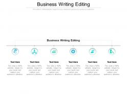 Business writing editing ppt powerpoint presentation gallery templates cpb
