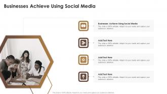 Businesses Achieve Using Social Media In Powerpoint And Google Slides Cpb