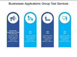 Businesses applications group text services ppt powerpoint presentation layouts inspiration cpb