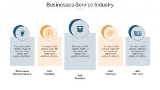 Businesses Service Industry Ppt Powerpoint Presentation Professional Templates Cpb
