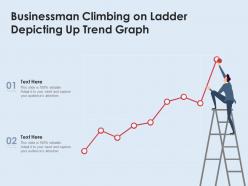 Businessman climbing on ladder depicting up trend graph