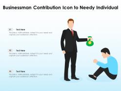 Businessman contribution icon to needy individual