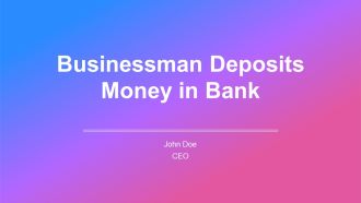 Businessman Deposits Money In Bank PPT Guidelines AT