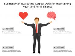 Businessman evaluating logical decision maintaining heart and mind balance