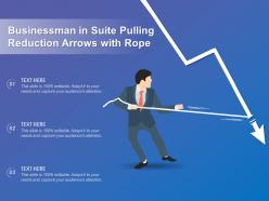 Businessman in suite pulling reduction arrows with rope