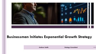 Businessman Initiates Exponential Growth Strategy PPT Demonstration AT