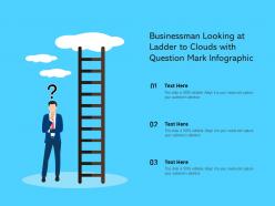 Businessman looking at ladder to clouds with question mark infographic