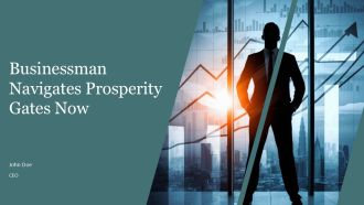 Businessman Navigates Prosperity Gates Now PPT Information AT