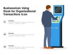 Businessman using kiosk for organizational transactions icon