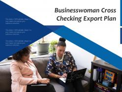 Businesswoman Cross Checking Export Plan