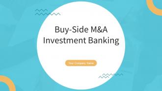Buy Side M And A Investment Banking Powerpoint Presentation Slides