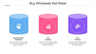 Buy Wholesale Sell Retail Ppt Powerpoint Presentation Infographic Template Files Cpb