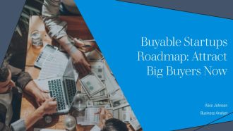 Buyable Startups Roadmap Attract Big Buyers Now PPT Designs AT