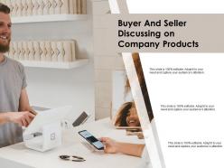 Buyer and seller discussing on company products