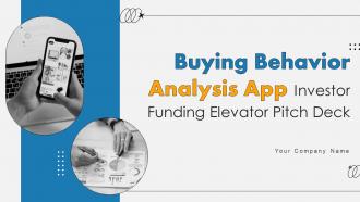Buying Behavior Analysis App Investor Funding Elevator Pitch Deck Ppt Template