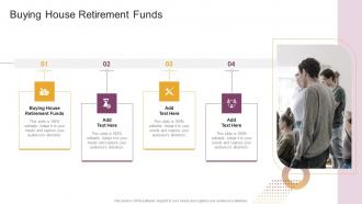 Buying House Retirement Funds In Powerpoint And Google Slides Cpb