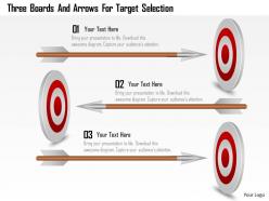 Bw three boards and arrows for target selection powerpoint template