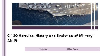 C 130 Hercules History And Evolution Of Military Airlift PPT Guidelines AT