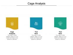 Cage analysis ppt powerpoint presentation infographics designs download cpb
