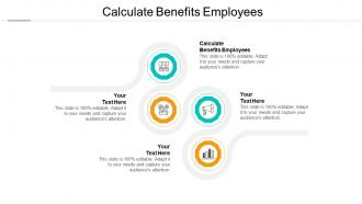 Calculate benefits employees ppt powerpoint presentation ideas structure cpb