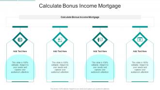 Calculate Bonus Income Mortgage In Powerpoint And Google Slides Cpb