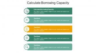 Calculate borrowing capacity ppt powerpoint presentation icon graphics cpb